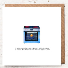 Load image into Gallery viewer, I HEAR YOU HAVE A BUN IN THE OVEN