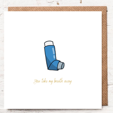 Load image into Gallery viewer, YOU TAKE MY BREATH AWAY