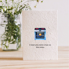 Load image into Gallery viewer, I HEAR YOU HAVE A BUN IN THE OVEN - PLANTABLE SEED CARD