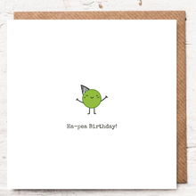 Load image into Gallery viewer, HA-PEA BIRTHDAY!!