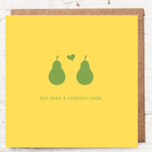 Load image into Gallery viewer, YOU MAKE A PERFECT PEAR