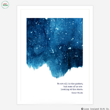 Load image into Gallery viewer, 'We are all in the gutter, but some of us are looking at the stars' - Oscar Wilde