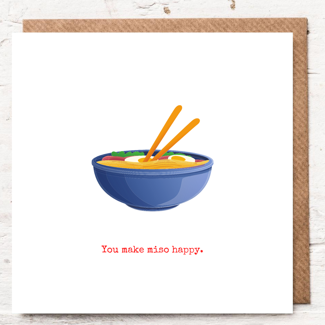 YOU MAKE MISO HAPPY