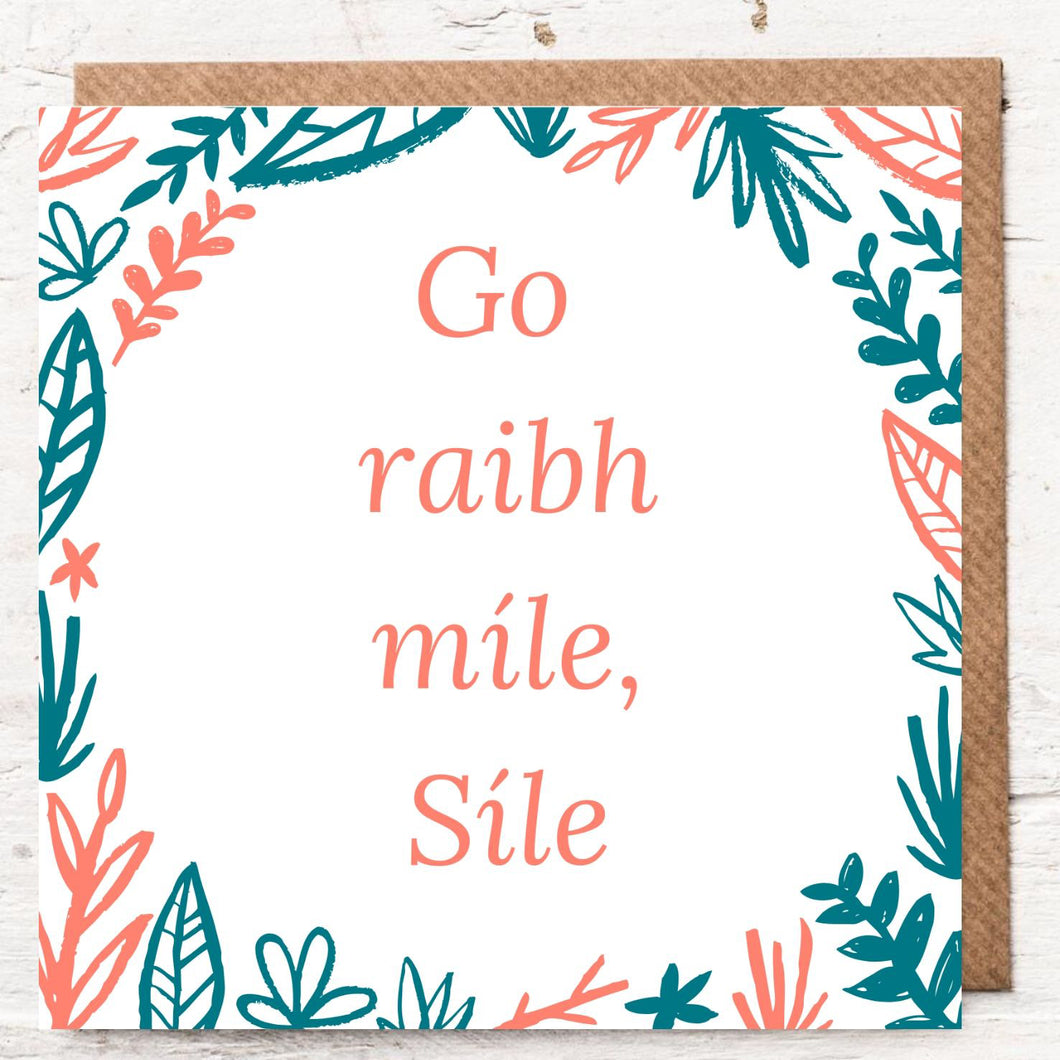 GO RAIBH MÍLE, SÍLE - THANK YOU