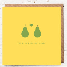 Load image into Gallery viewer, YOU MAKE A PERFECT PEAR
