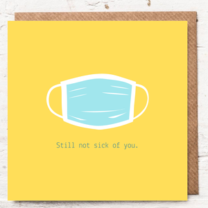 STILL NOT SICK OF YOU