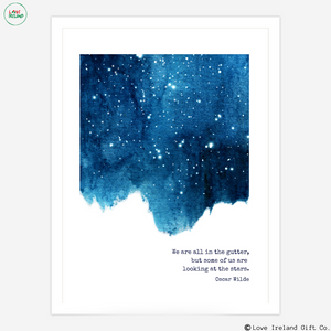 'We are all in the gutter, but some of us are looking at the stars' - Oscar Wilde